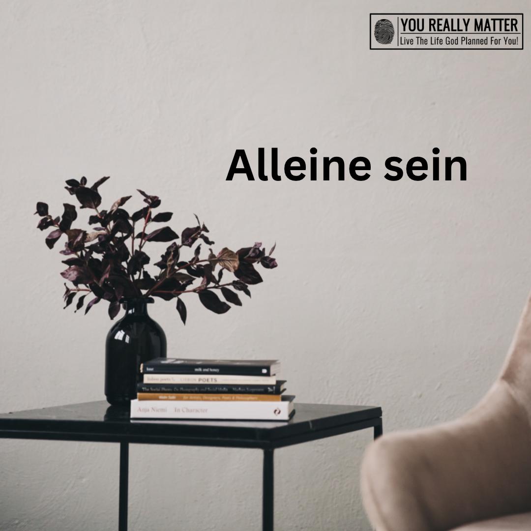 Alleine sein