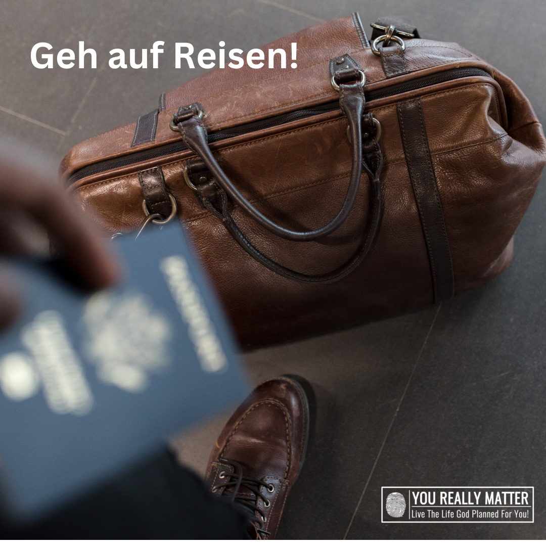 Geh auf Reisen!