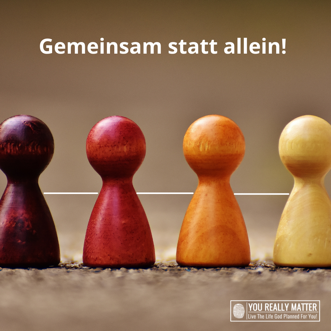 Gemeinsam statt allein!