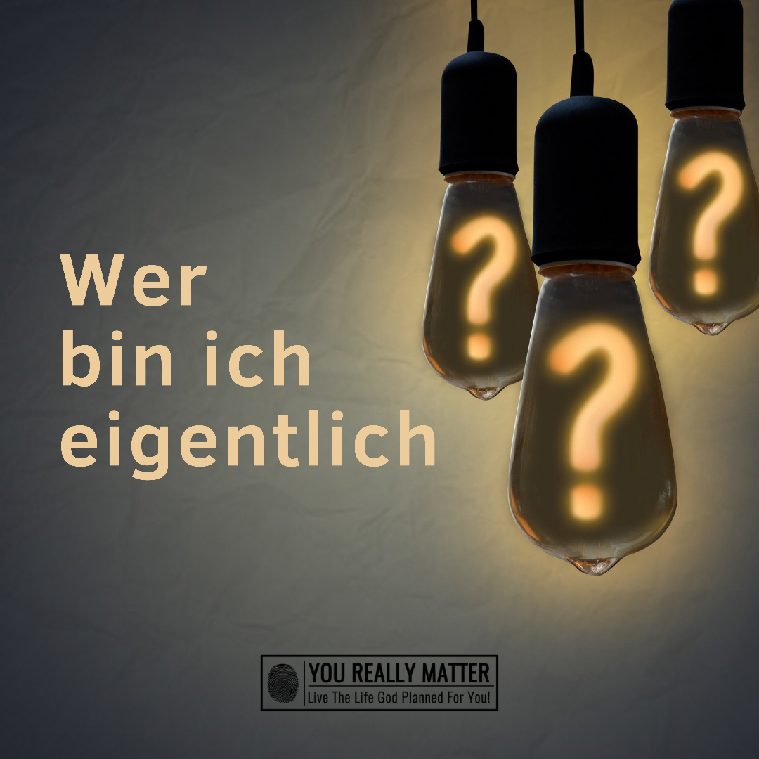 Wer bin ich eigentlich?