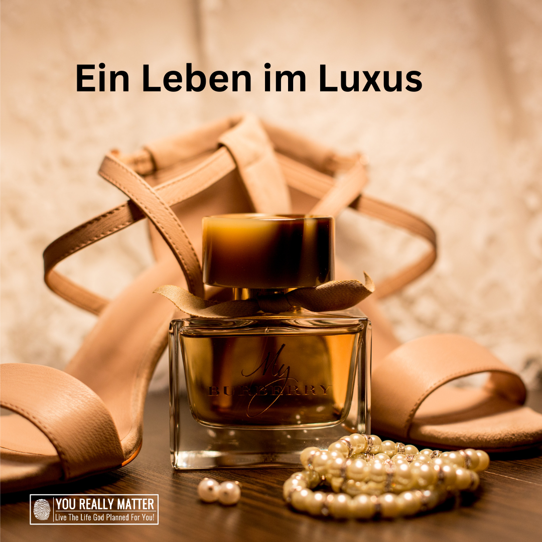 Ein Leben im Luxus