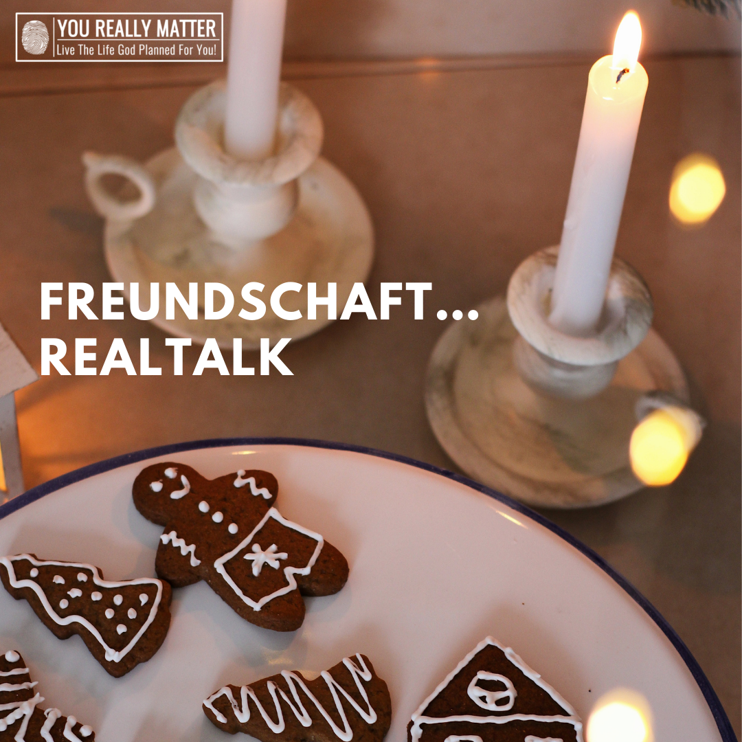 Freundschaft... Realtalk