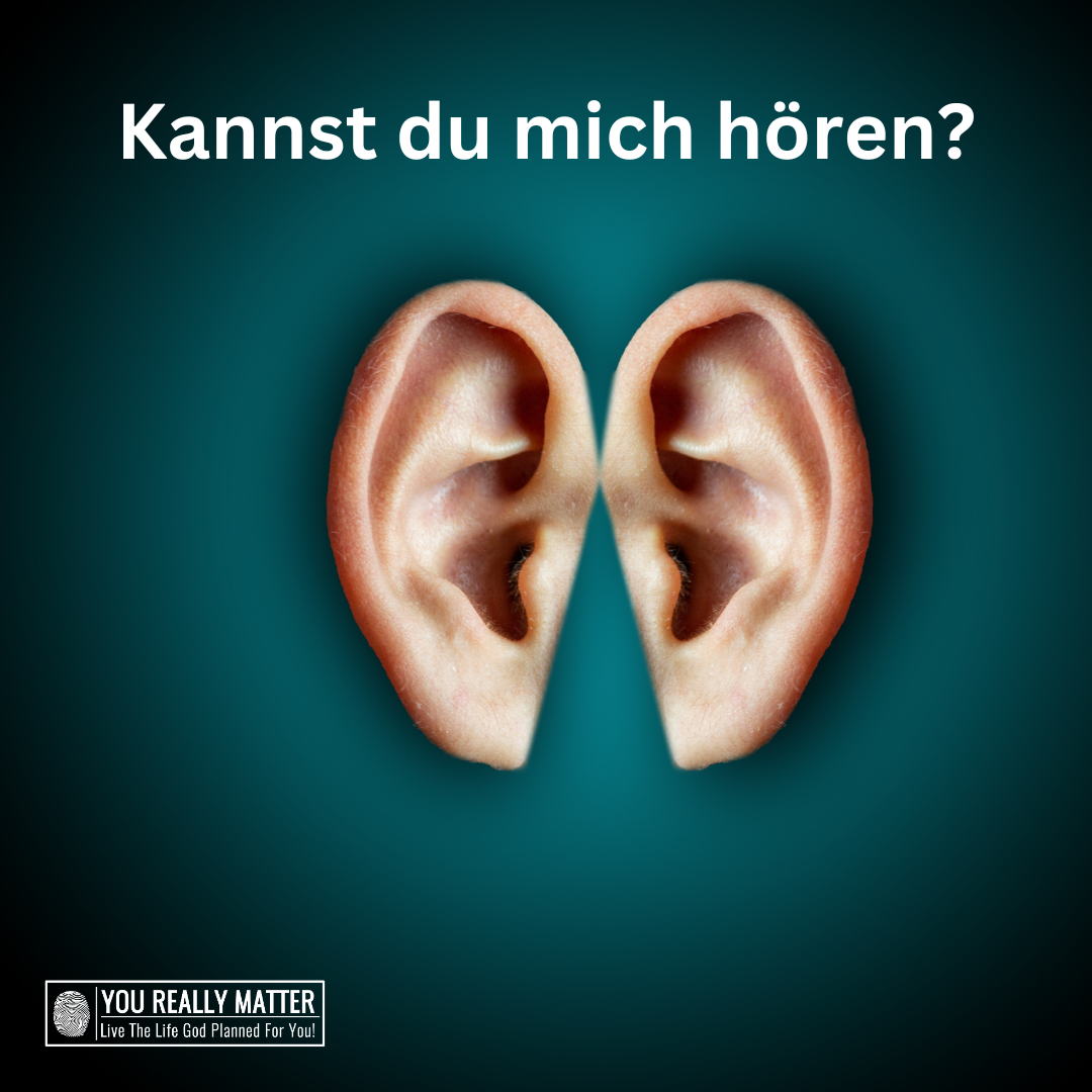 Kannst du mich hören?