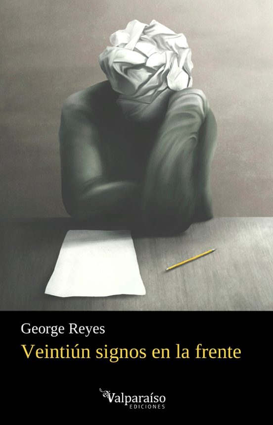 Veintiún signos en la frente, de George Reyes. Reseña de Enrique Villagrasa 