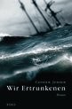 Carsten Jensen, Wir Ertrunkenen, ca. 800 Seiten, gebunden  24,95 - mitlerweile gibt es das Buch auch als Taschenbuch für € 12,95