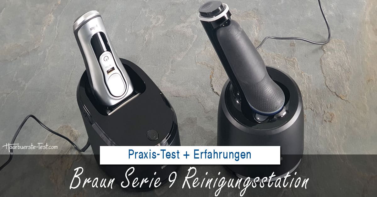 Braun Serie 9 Reinigungsstation: Praxis-Test, Erfahrungen
