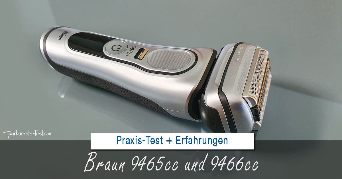 Braun Series 9 Pro 9465cc (9466cc): Neuer Rasierer im Praxis-Test  .. - Praxis Tests!