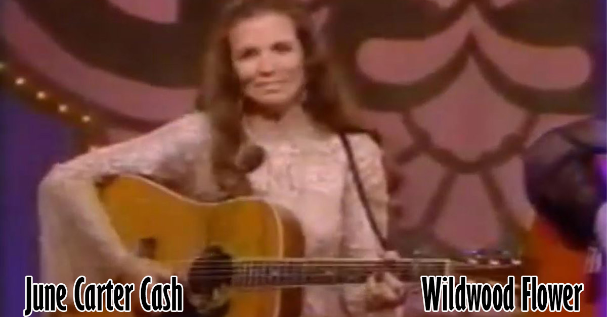 June Carter Cash - Wildwood Flower