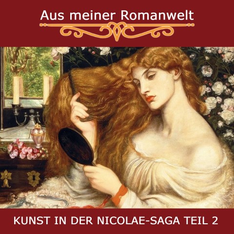 Kunst in der Nicolae-Saga Teil 2: Die englischen Präraffaeliten