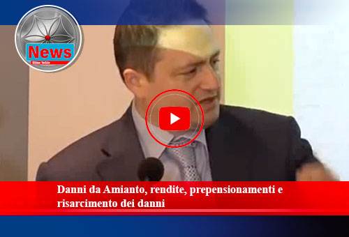 Danni da Amianto, rendite, prepensionamenti e risarcimento dei danni