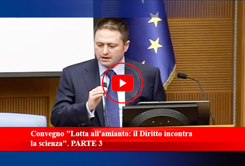 Convegno "Lotta all'amianto: il Diritto incontra la scienza". PARTE 3