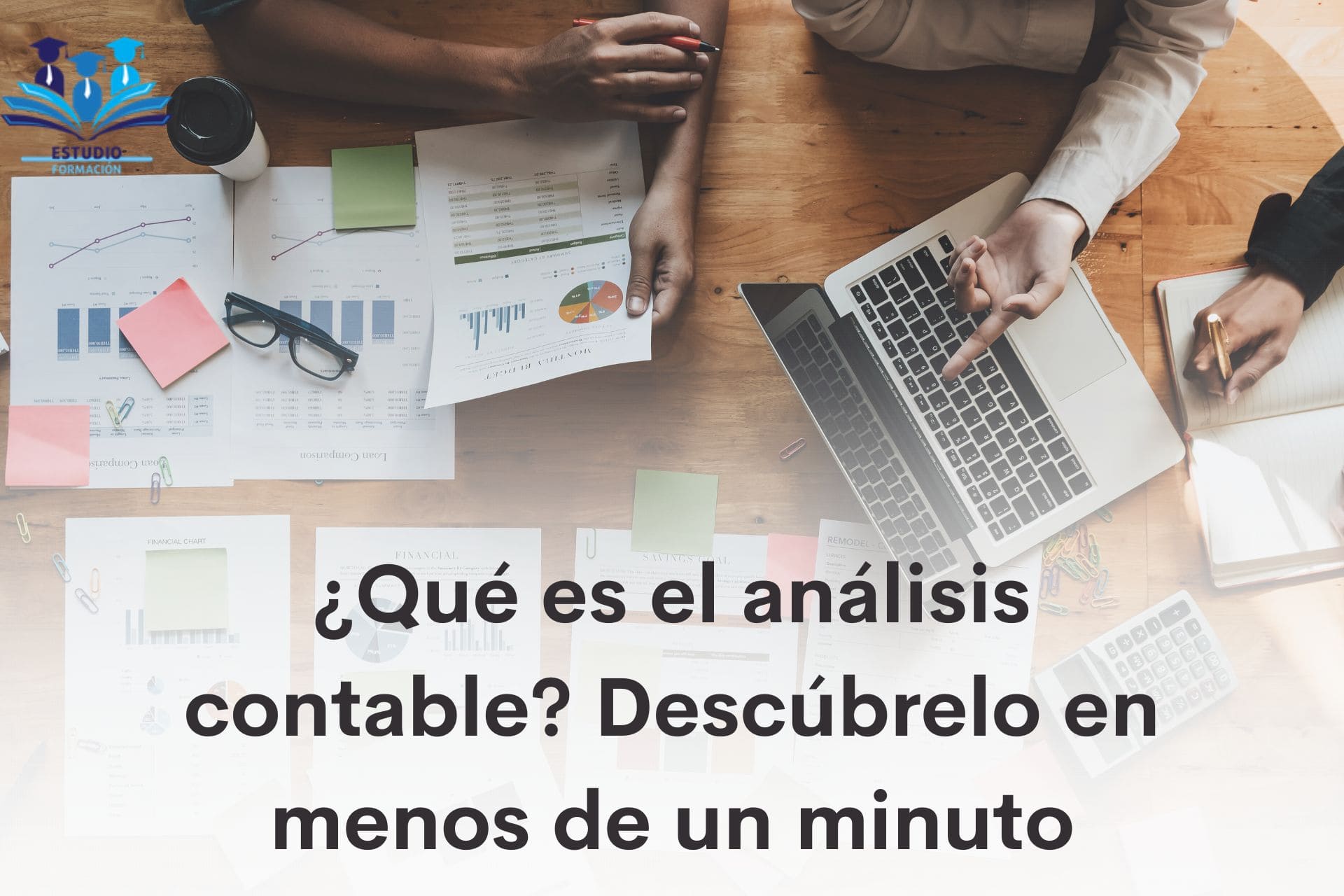 ▷ ¿Qué es el análisis contable? Descúbrelo en menos de un minuto