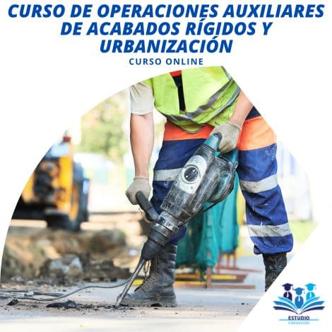 CURSO DE OPERACIONES AUXILIARES DE ACABADOS RÍGIDOS Y URBANIZACIÓN