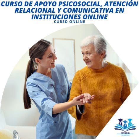 ▷ Curso de Apoyo Psicosocial, Atención Relacional y Comunicativa en instituciones