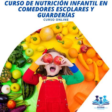 ▷ CURSO DE NUTRICIÓN INFANTIL EN COMEDORES ESCOLARES Y GUARDERIAS