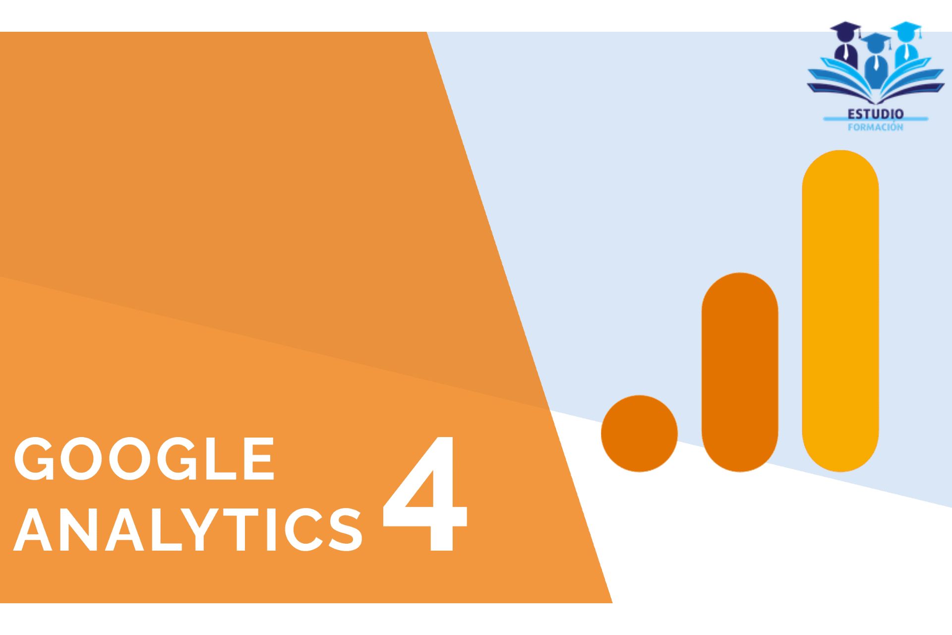 ▷ Google Analytics 4 - El Presente y Futuro de Google Analytics
