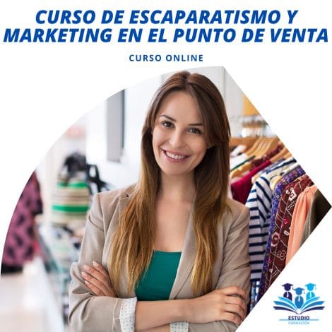 ▷ CURSO DE ESCAPARATISMO Y MARKETING EN EL PUNTO DE VENTA