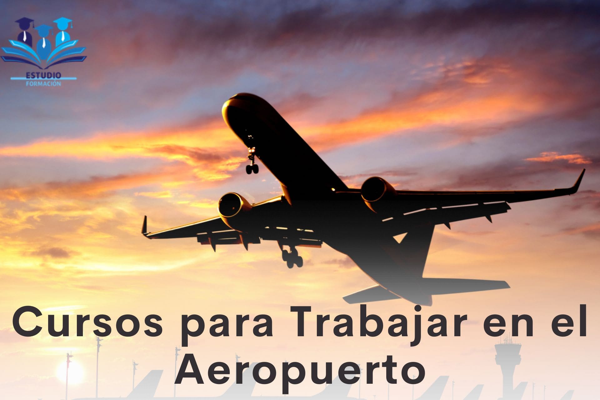 ▷ Cursos para Trabajar en el Aeropuerto