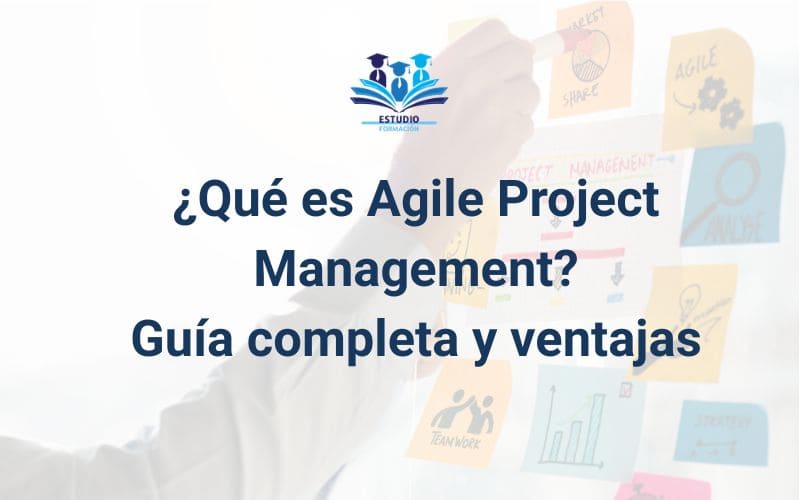 ¿Qué es Agile Project Management Guía completa y ventajas