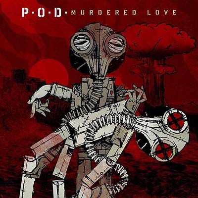 P.O.D. - Murdered Love