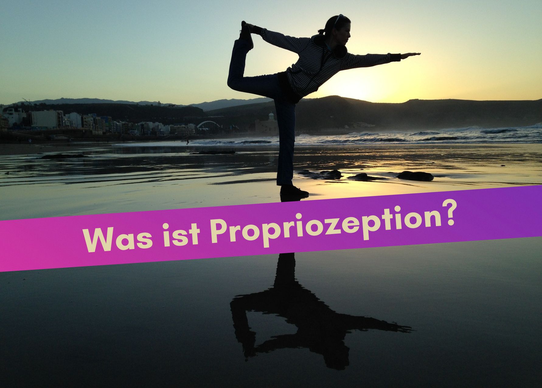 Was ist Propriozeption und wie kannst du sie stärken?