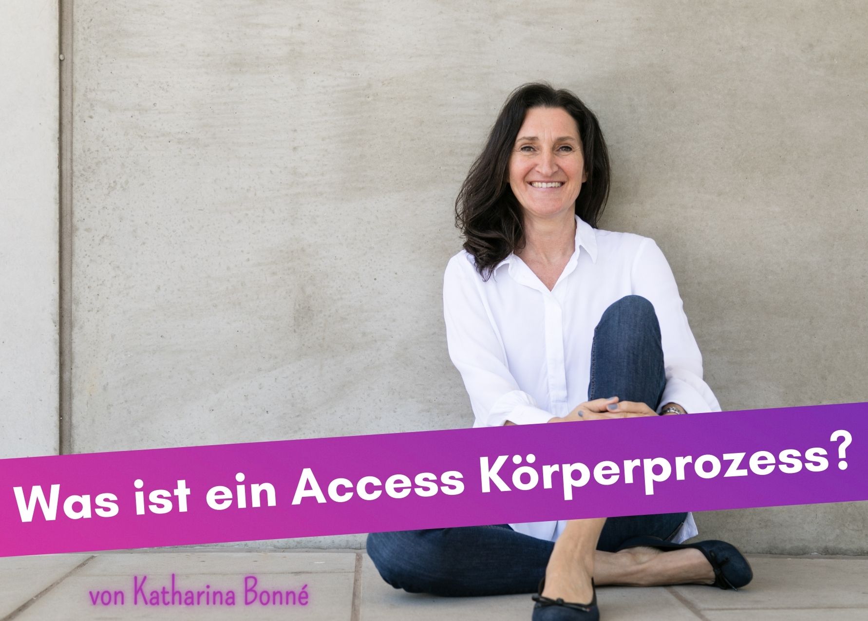 Was ist ein Access Körperprozess und was bringt er dir?