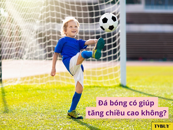 Đá bóng có giúp tăng chiều cao không?