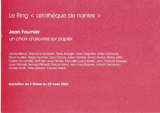 Février Mars 2006 J. Fournier "un choix d'oeuvres/papier" Art Artothèque de Nantes