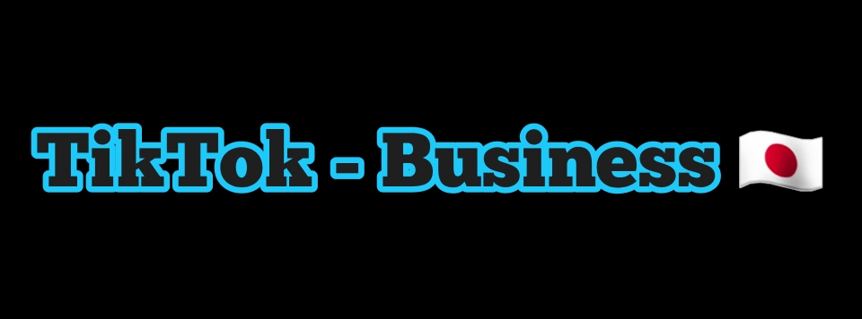 TikTok - Business Japan