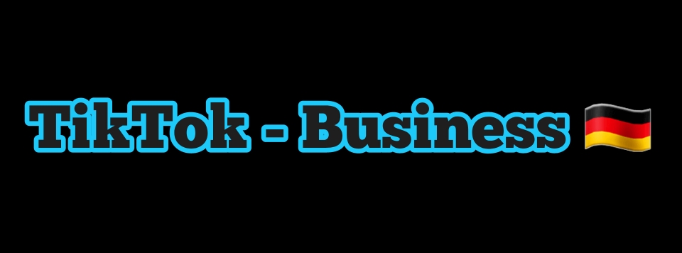 Tiktok - Business GERMANY