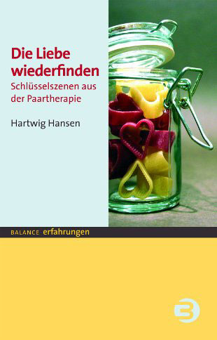 Die Liebe wiederfinden – Schlüsselszenen aus der Paartherapie, Balance Buch + Medien, 2009