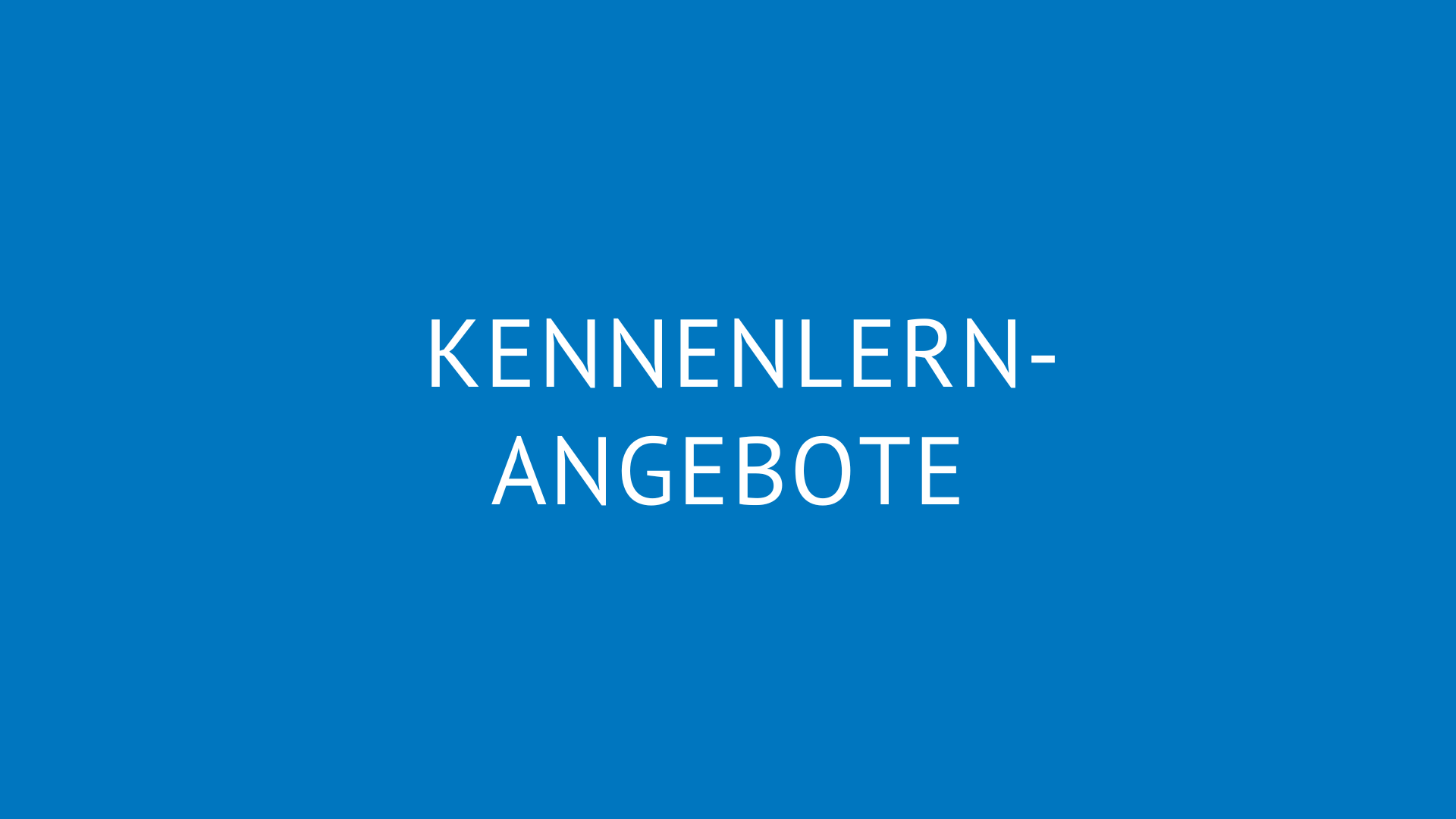 KENNENLERN-ANGEBOTE