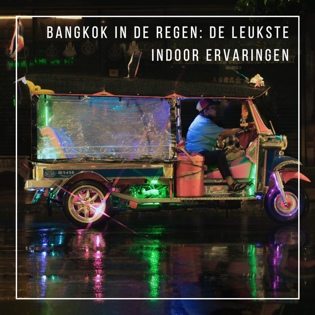 Bangkok in de regen: de leukste indoor ervaringen