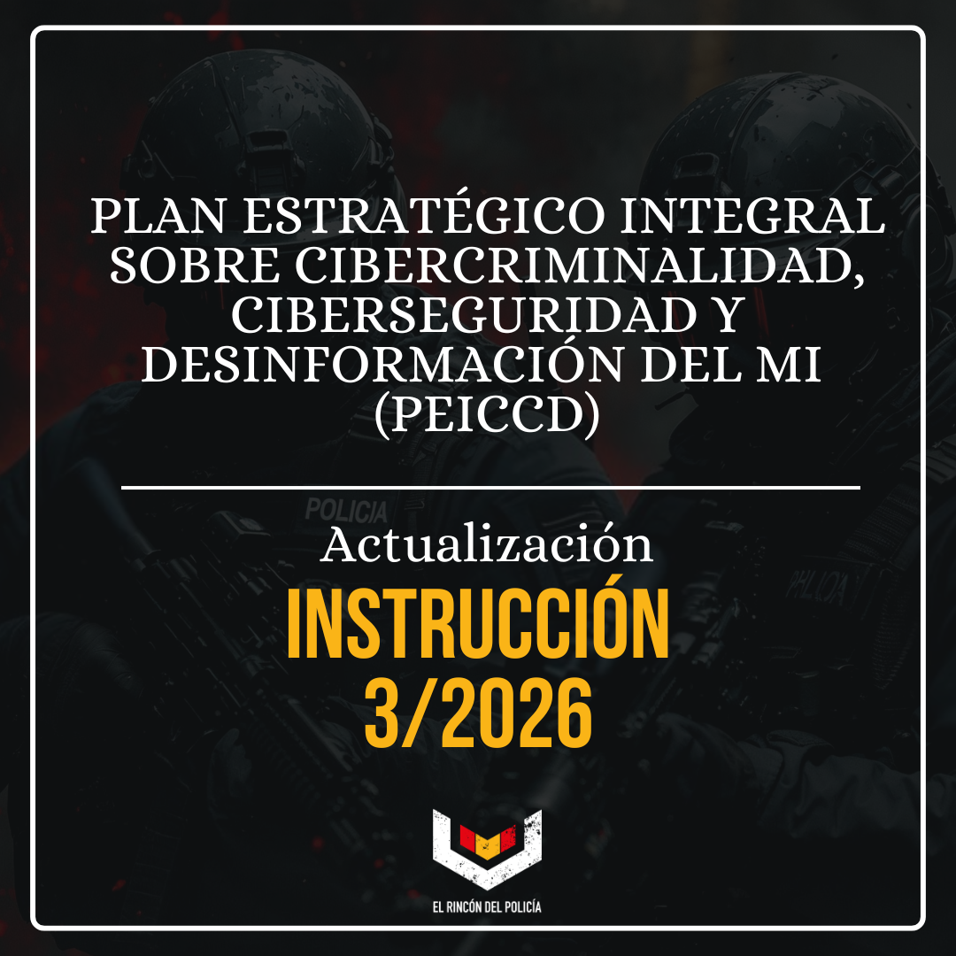 INSTRUCCIÓN 3/2026, DE LA SES, POR LA QUE SE APRUEBA EL PLAN ESTRATÉGICO INTEGRAL SOBRE CIBERCRIMINALIDAD, CIBERSEGURIDAD Y DESINFORMACIÓN DEL MI (PEICCD)