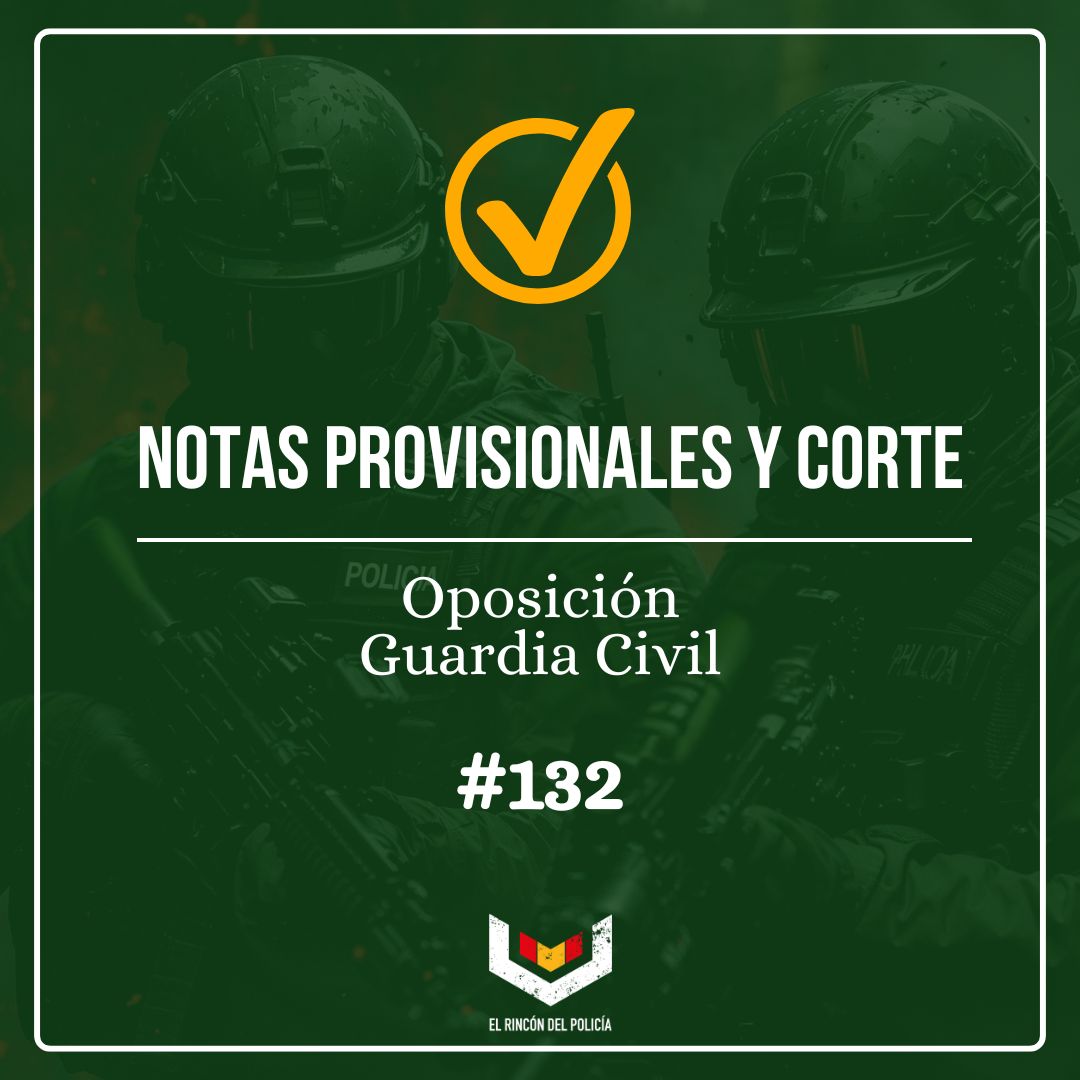 Nota de corte provisional Guardia Civil 2026 (132ª promoción): 98,04 puntos