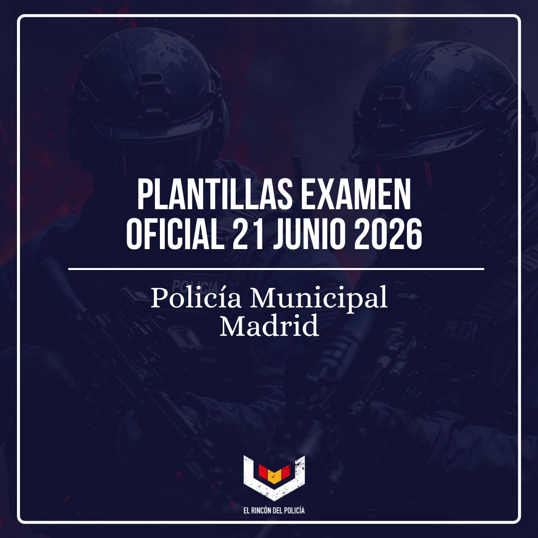 Examen Policía Municipal Madrid 2026: plantilla de respuestas (21 junio)