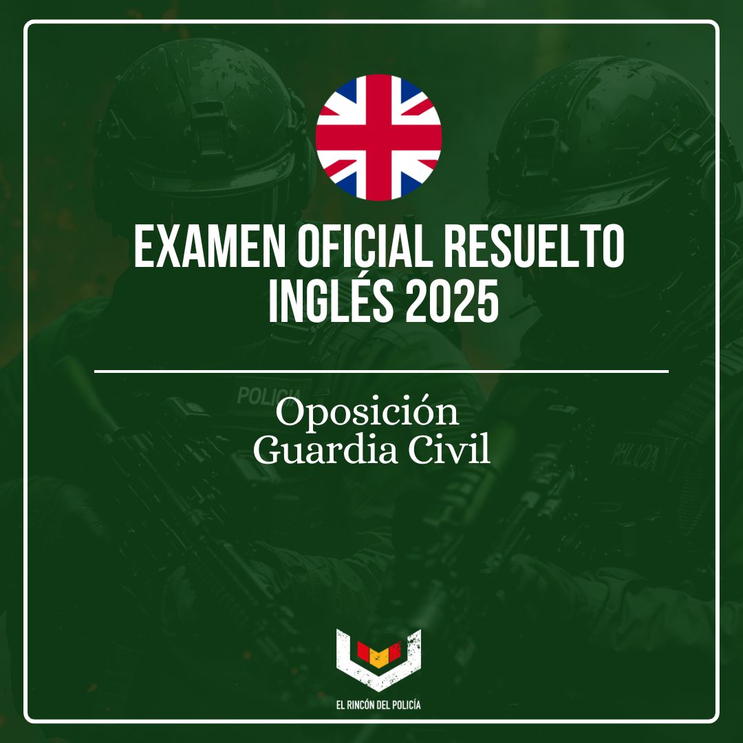 Examen de inglés de la Guardia Civil 2025 RESUELTO (21 preguntas con respuestas)