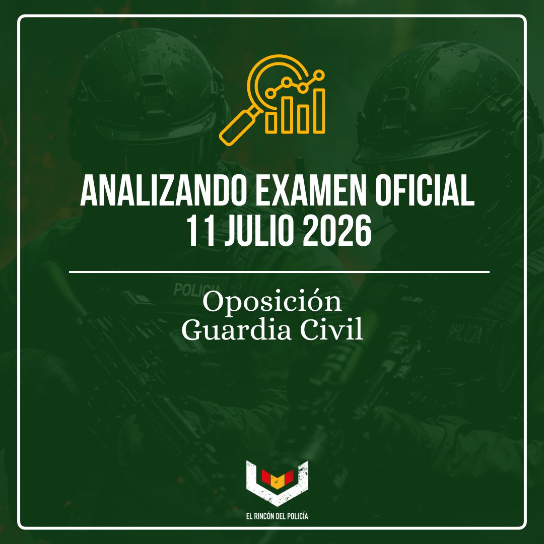 Examen Guardia Civil 11 julio 2026: preguntas por tema y dificultad (análisis)