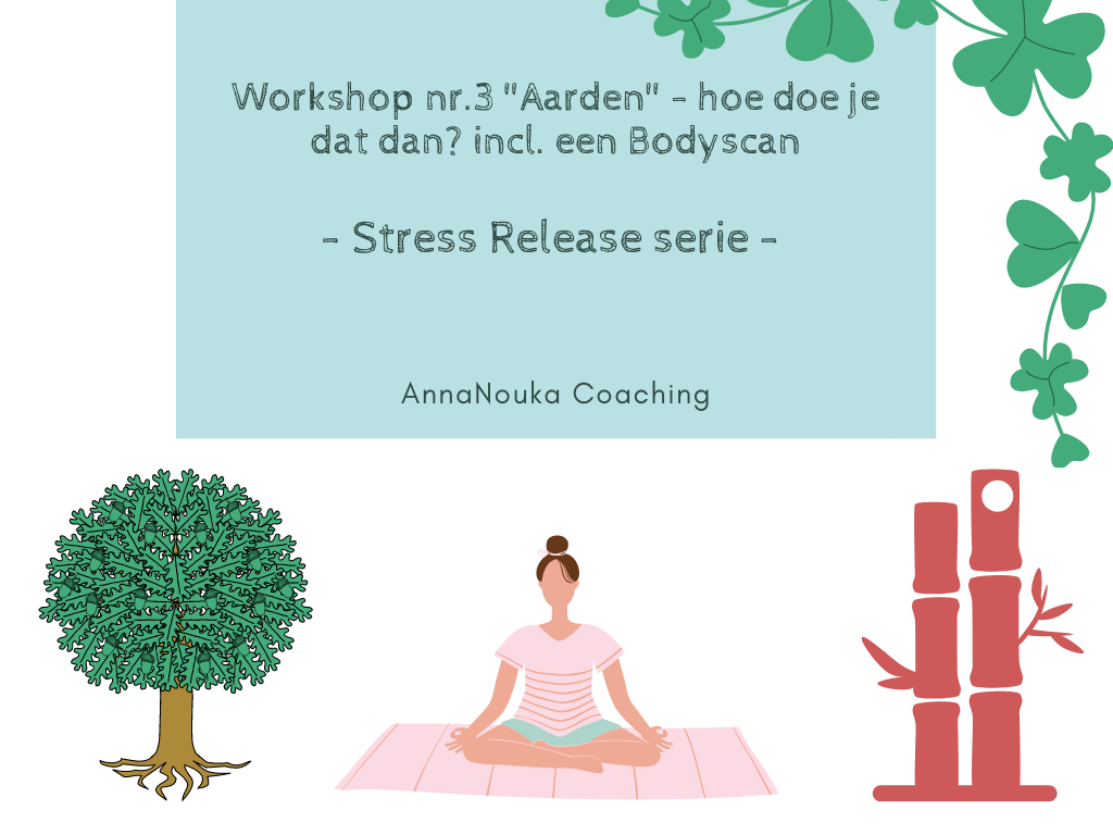 Workshop nr.3 Stress Release "Aarden & Bodyscan"