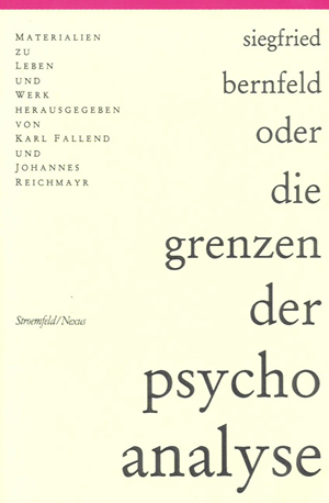 Karl Fallend / Johannes Reichmayr (Hg.) Siegfried Bernfeld oder die Grenzen der Psychoanalyse