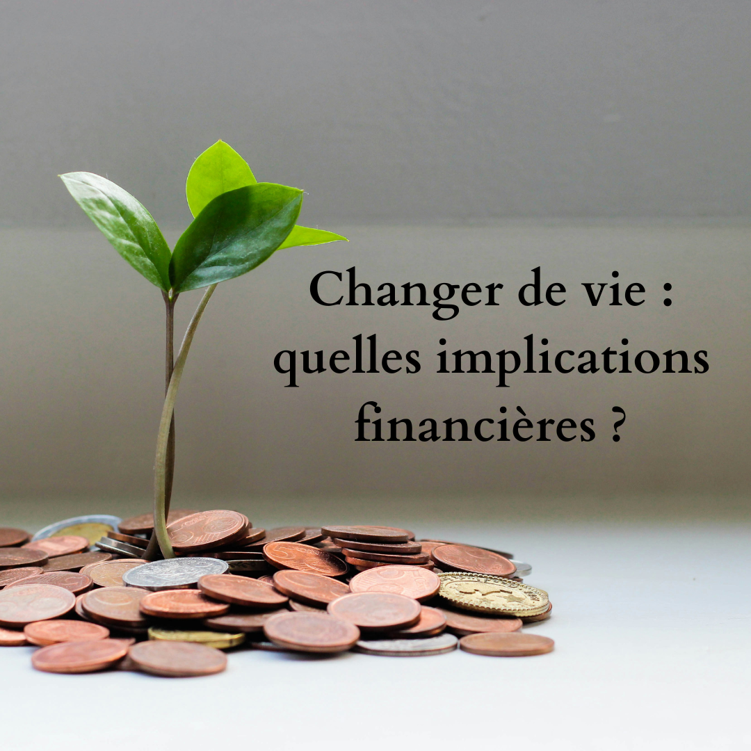 Changer de vie : quelles implications financières ?