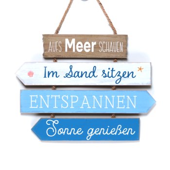 "Aus Meer schauen - im Sand sitzen - Entspannen - Sonne genießen" Aufdruck des maritimen Schildes.