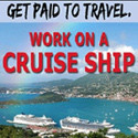 Get paid to travel - Work on a Cruise Ship