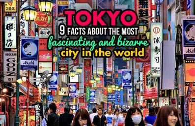 TOKYO - 9 FACTS ABOUT THE MOST FASCINATING AND BIZARRE CITY IN THE WORLD | JustOneWayTicket.com