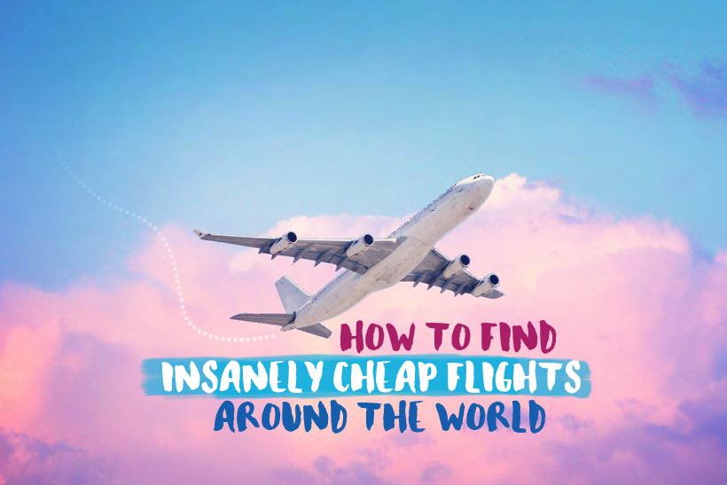 How To Find Insanely Cheap Flights Around The World | via @Just1WayTicket