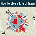 How to live a life of travel