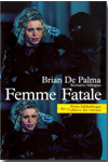FEMME FATALE <br>de Brian De Palma <br>scénario : Brian De Palma <br>Quinta Communications - 2002 - France <br>scénario traduit pour Marina Gefter <br>publié aux Editions de l’Etoile / Cahiers du Cinéma