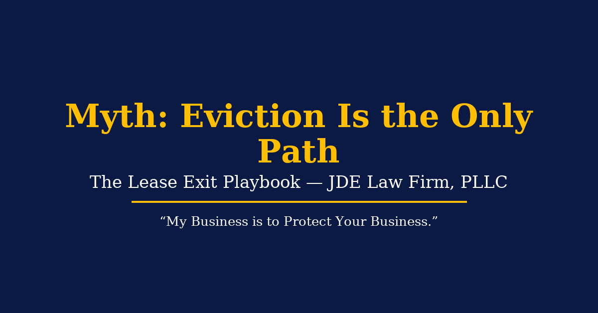Myth: Eviction Is the Only Path in Commercial Lease Defaults | JDE Law Firm, PLLC