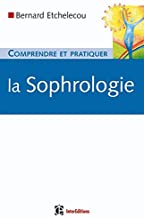 Comprendre et pratiquer la sophrologie