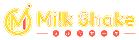 MilkShake(ミルクセーキ)　